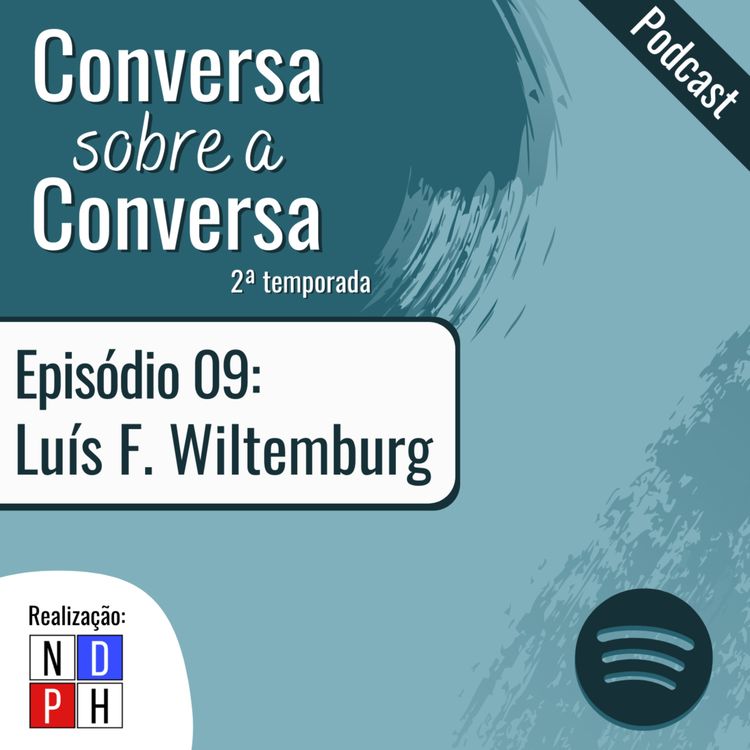 cover art for Conversa sobre a Conversa #09 - Luís Fernando Wiltemburg