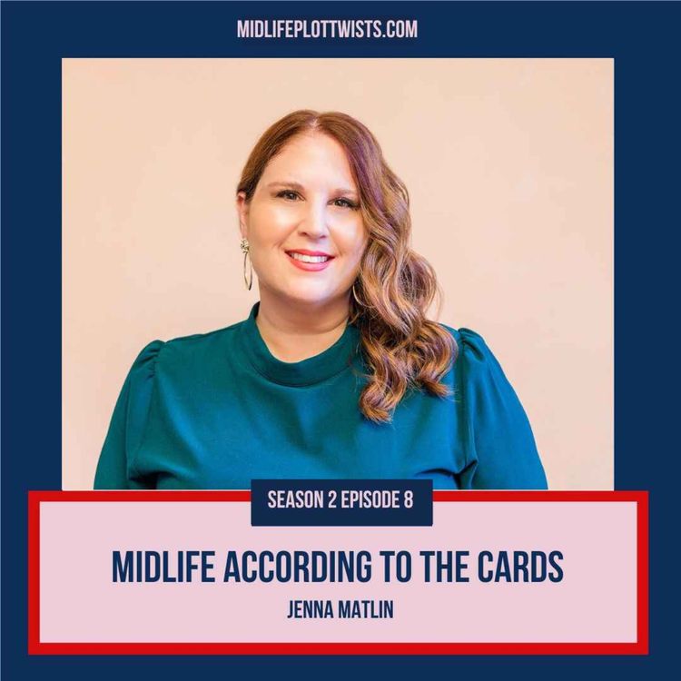 cover art for S2E8: Midlife According to the Cards with Jenna Matlin