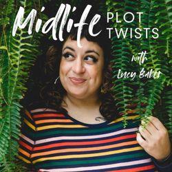 cover art for Midlife Plot Twists with Lucy Baber