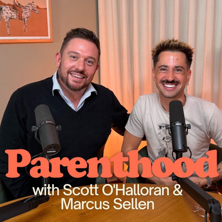 cover art for Scott O'Halloran & Marcus Sellen on honest conversations about dad life - Father's Day Special