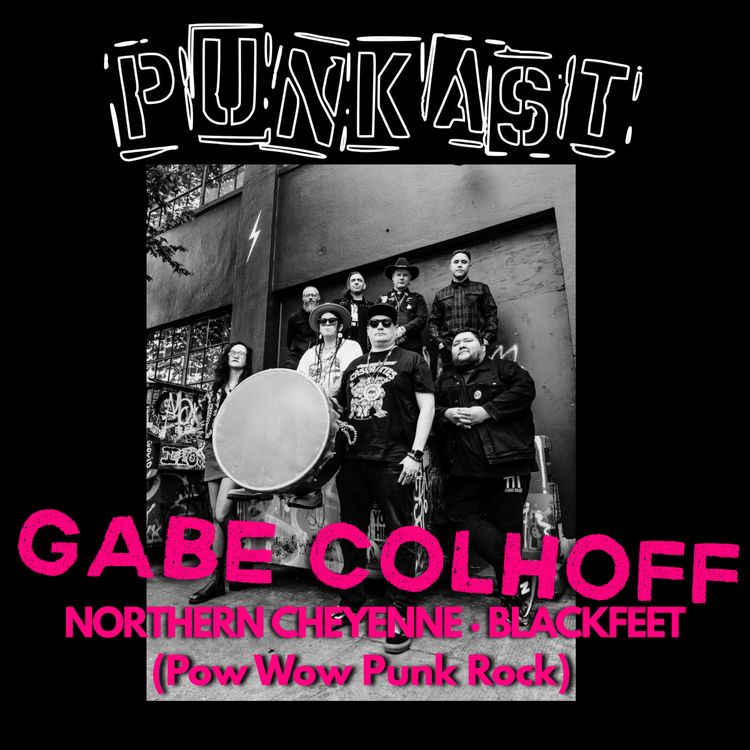 cover art for Gabe Colhoff (Northern Cheyenne · Blackfeet) (Pow Wow Punk Rock) with Kristy Martinez