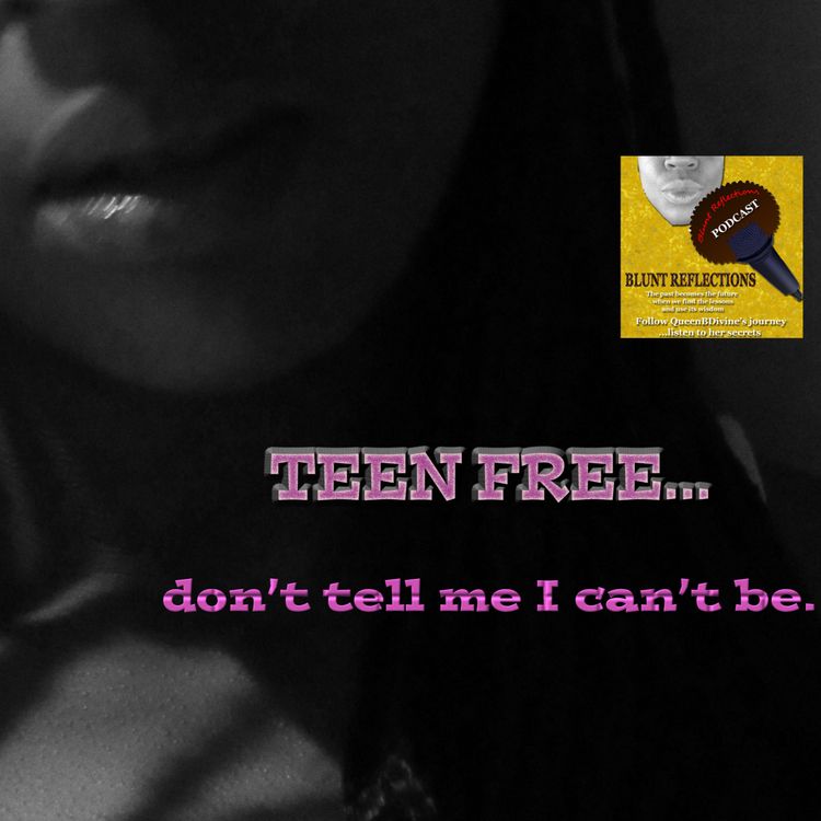 cover art for TEEN free...don't tell me I can't be.