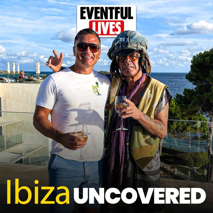 cover art for #260. Eventful Lives Podcast Ibiza Tour - Dodge & Team