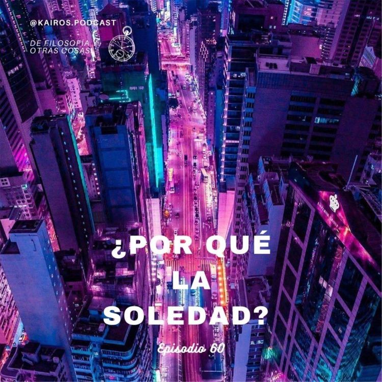 cover art for Ep. 60: ¿Por qué la soledad? | Aranza S