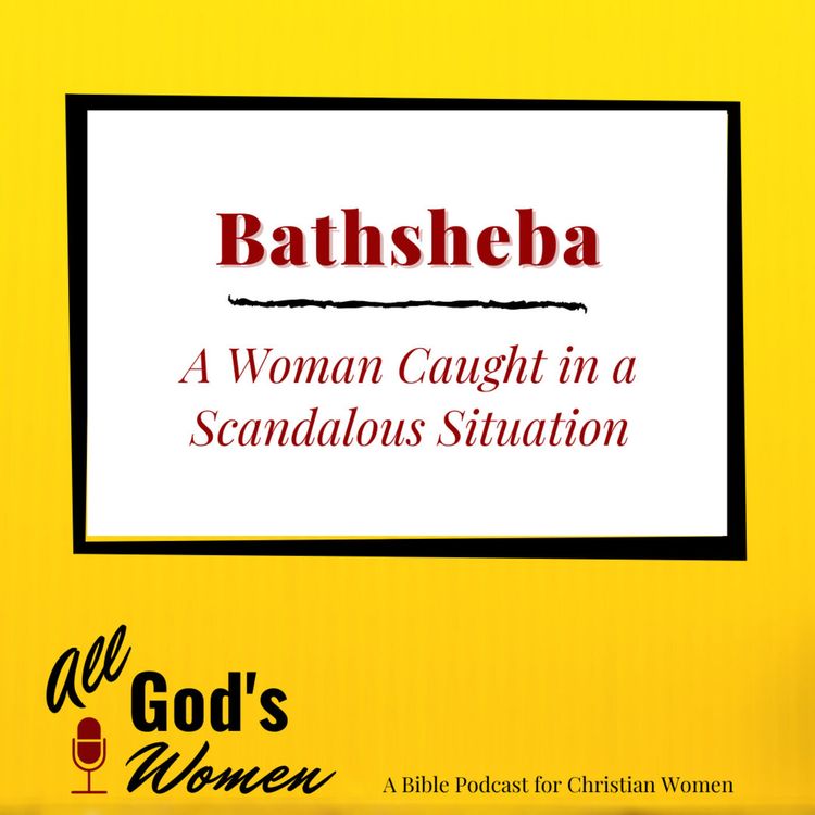 cover art for Bathsheba - A Woman Caught in a Scandalous Situation