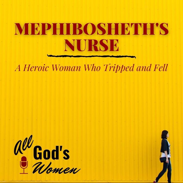 cover art for Mephibosheth's Nurse - A Hero Who Fell Down on the Job