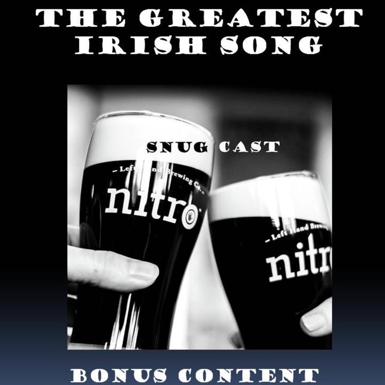 cover art for Snugcast Bonus Episode - The Greatest Irish Song