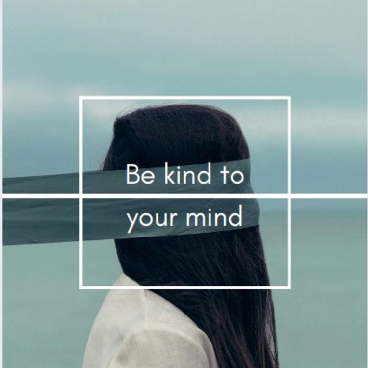 cover art for Be Kind to your Mind