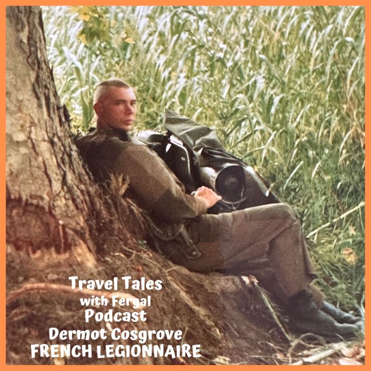cover art for Dermot Cosgrove French Legionnaire, Conflict Security Consultant and Adventurer
