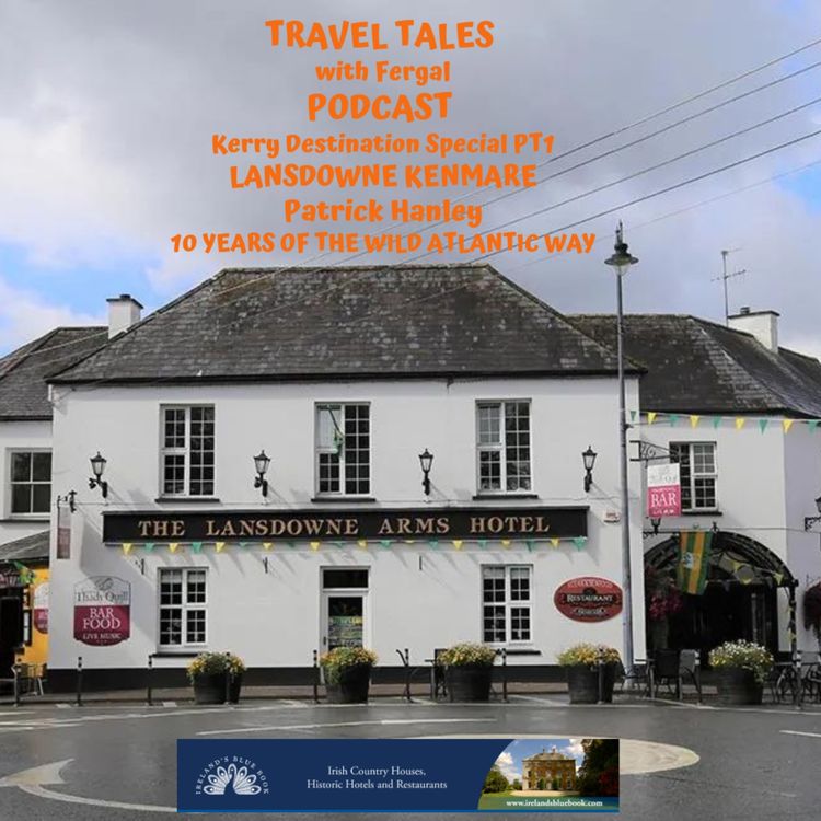 cover art for Kerry Destination Special The Lansdowne Kenmare Part 1 