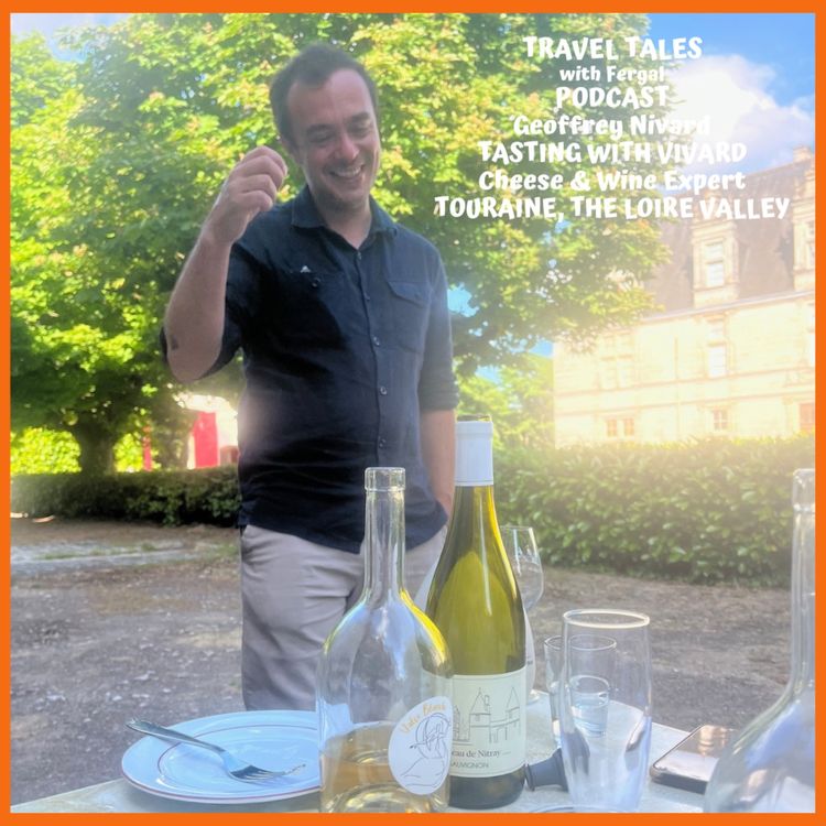 cover art for The Wine and Cheese of the Loire Valley, France with Geoffrey Nivard