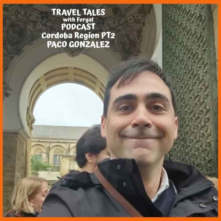 cover art for Tour Guide Paco Gonzalez on the Cordoba Region, Andalucia, Spain