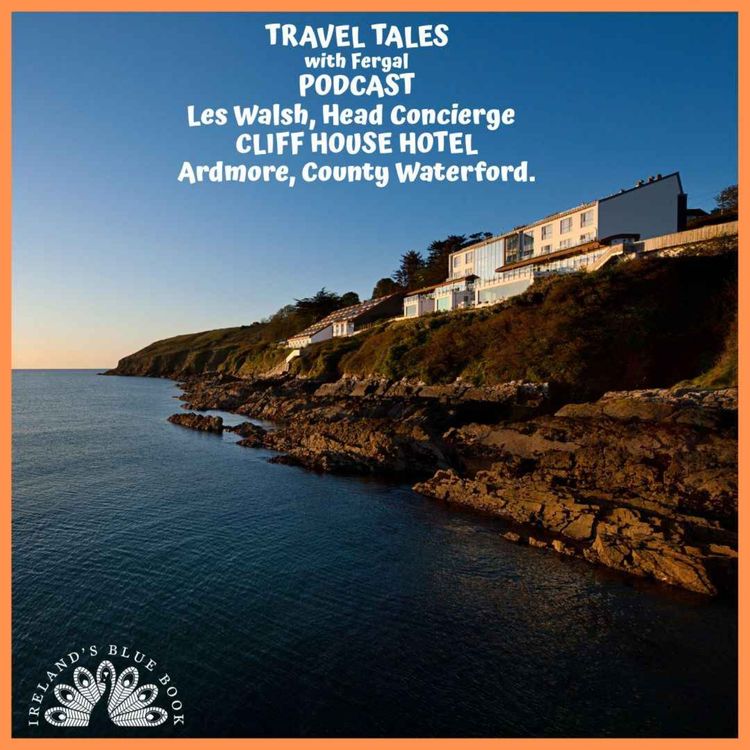 cover art for Les Walsh, Head Concierge,  Cliff House Hotel, Ardmore, Ireland