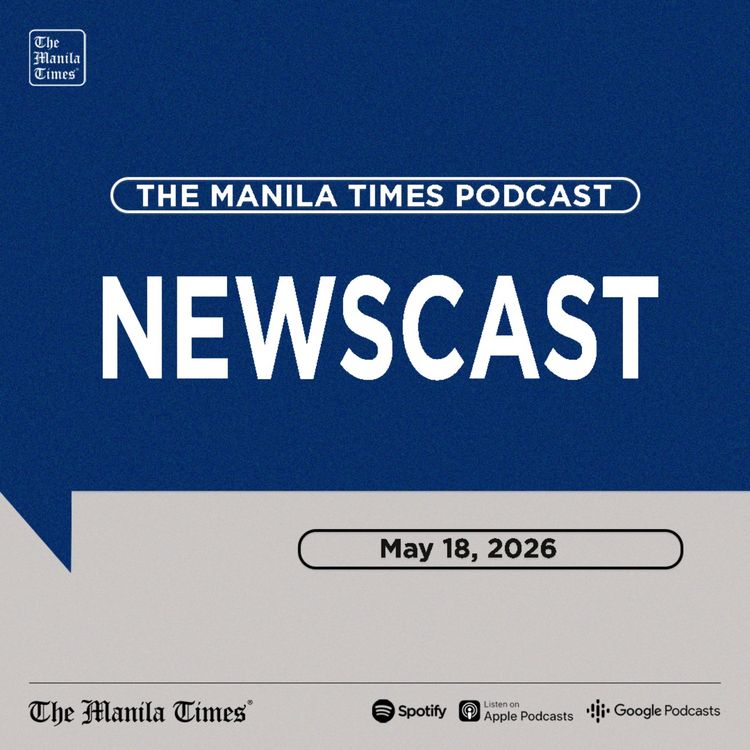 cover art for The Manila Times Newscast | May 18, 2026