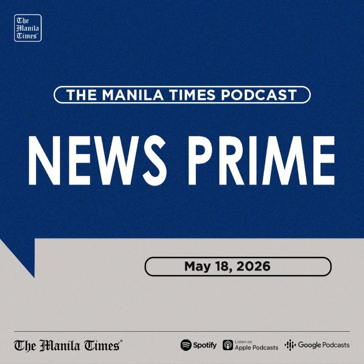 cover art for The Manila Times News Prime | May 18, 2026