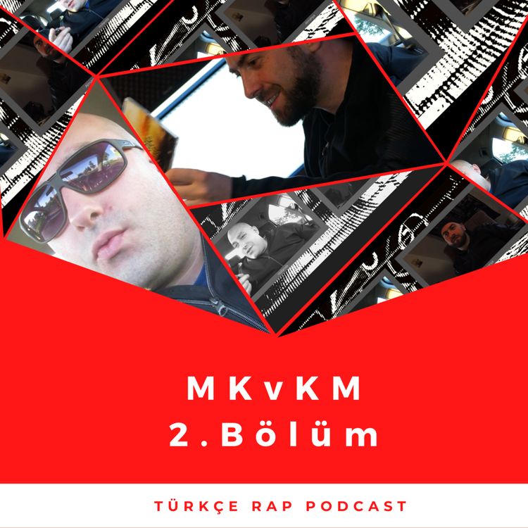cover art for MKvKM Türkce Rap Podcast (2.Bölüm)