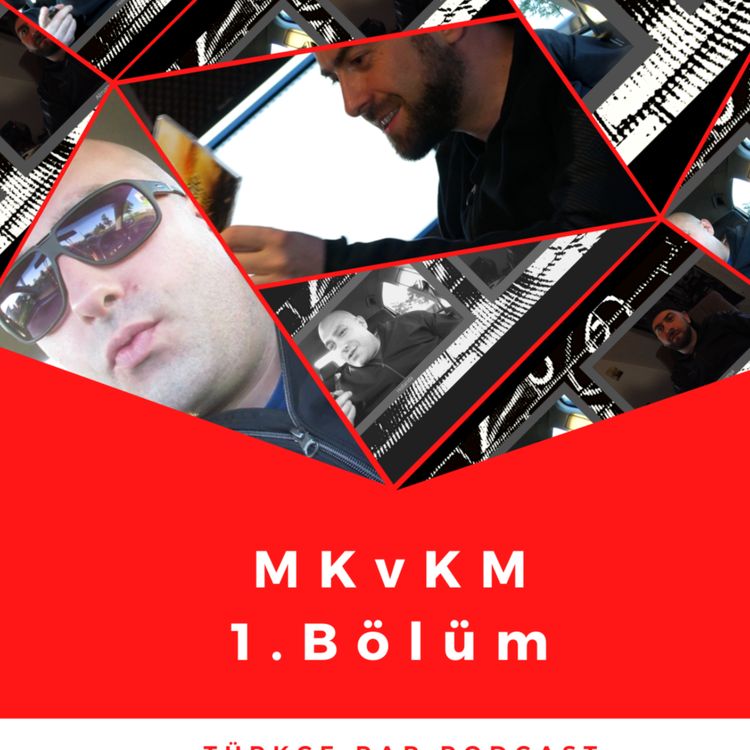 cover art for MKvKM Türkce Rap Podcast (1. Bölüm)