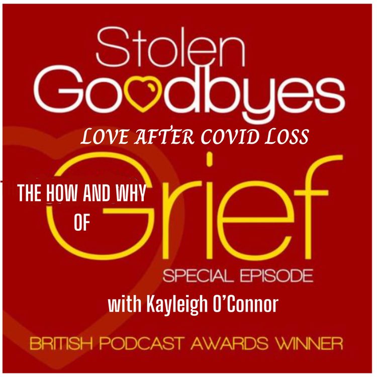 cover art for Love After Covid Loss: The How and Why of Grief with Kayleigh O'Connor 