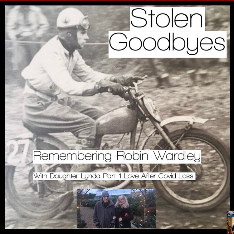 cover art for Love After Covid Loss: Robin's Legacy: A Daughter’s Tribute to Love, Resilience, and Advocacy