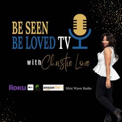 cover art for Be Seen Be Loved with Christie Love