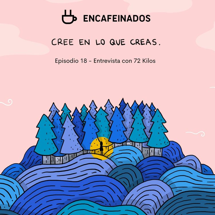 cover art for Cree en lo que creas. Entrevista con 72 Kilos.