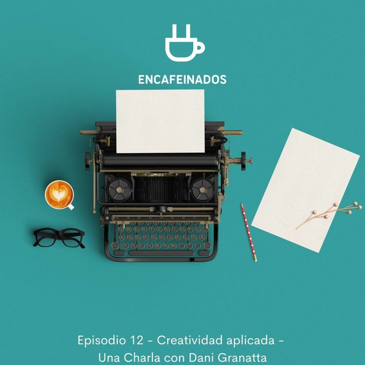 cover art for Creatividad aplicada - Una Charla con Dani Granatta