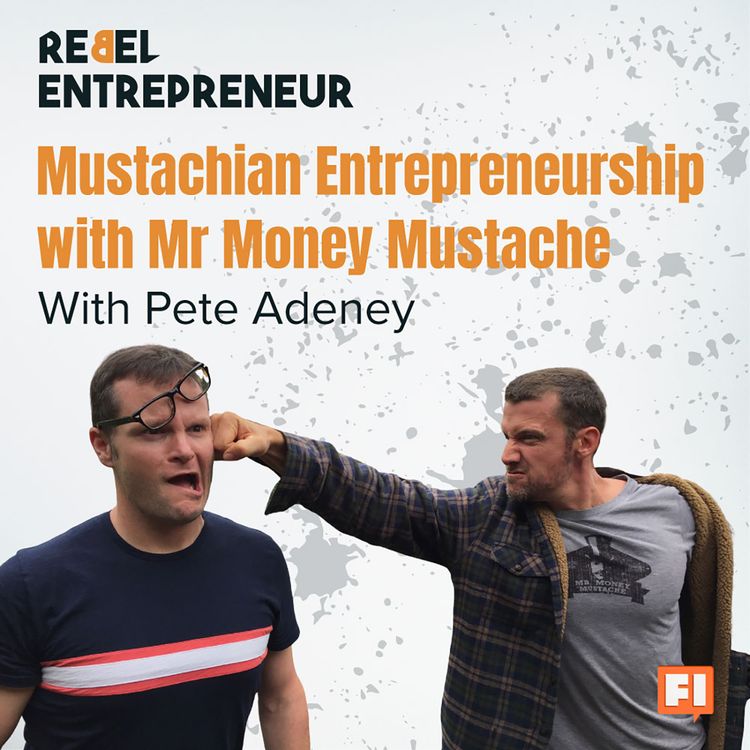 cover art for Mustachian Entrepreneurship with Mr. Money Mustache