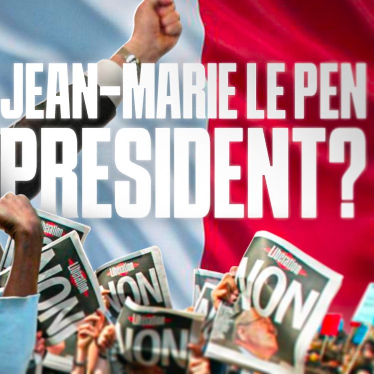 cover art for Et Si Jean-Marie Le Pen Avait Gagné en 2002? (Ft @ganesh2levrai)