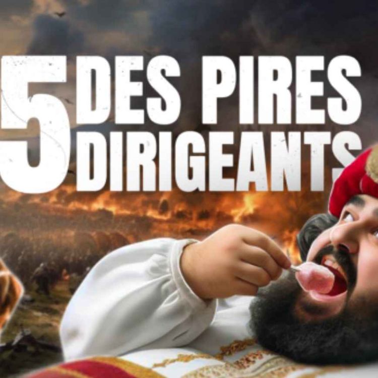 cover art for 5 Des PIRES Dirigeants de l'HISTOIRE !