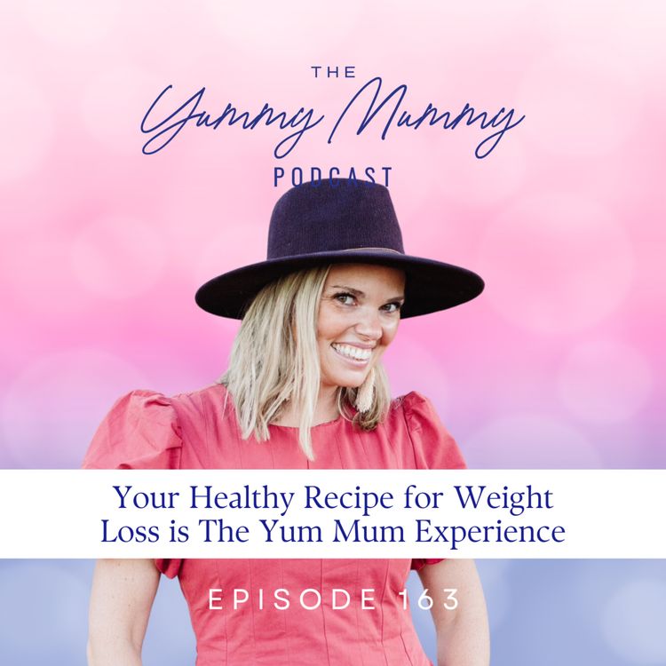 cover art for Your Healthy Recipe for Weight Loss is the Yum Mum Experience