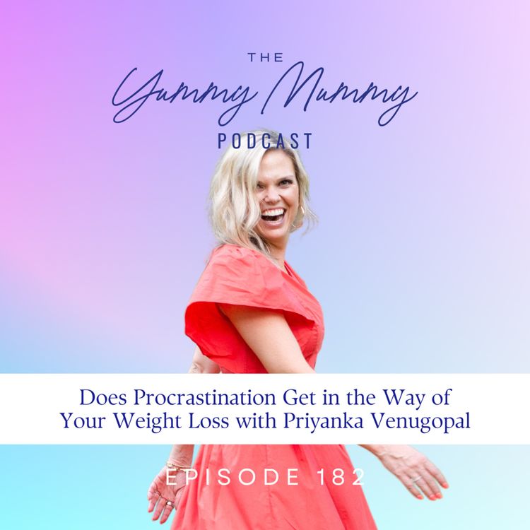 cover art for Does Procrastination Get in the Way of Your Weight Loss? with Priyanka Venugopal