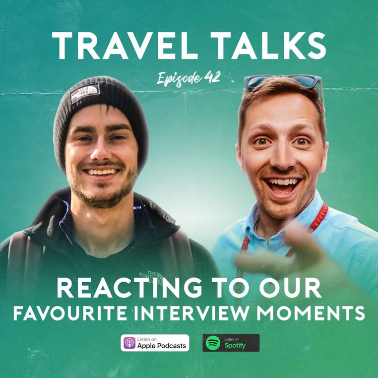 cover art for Ep 42: Reacting To Our Favourite Travel Talks Moments!