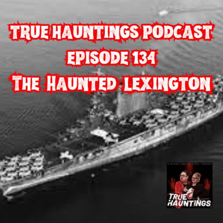 cover art for Case 134: USS Lexington - Haunted Aircraft Carrier
