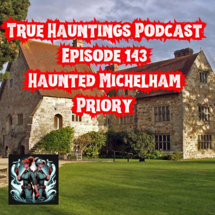 cover art for Case 143: The Ghosts of Michelham Priory