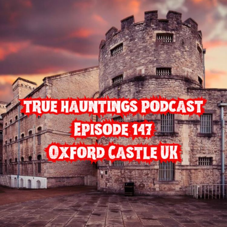 cover art for Case 147: Oxford Castle - A Place of Torture and Defence