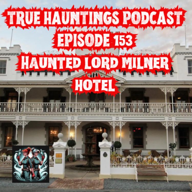 cover art for Case 153: The Lord Milner Hotel South Africa