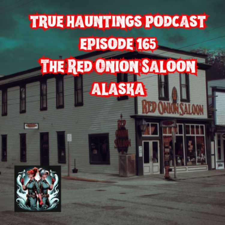 cover art for Case 165: The Red Onion Saloon Alaska - A bordello with flair!