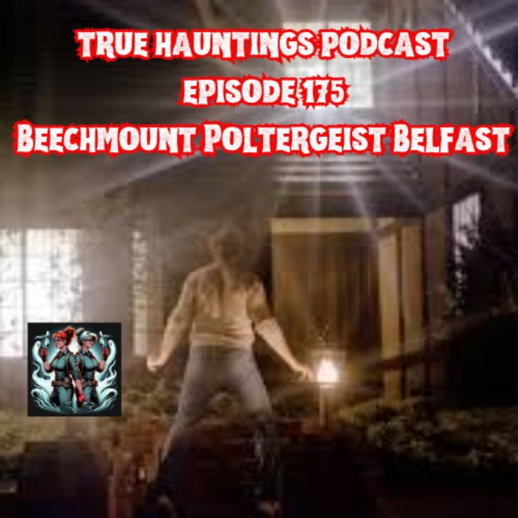 cover art for Case 175: The Beechmount Poltergeist Belfast