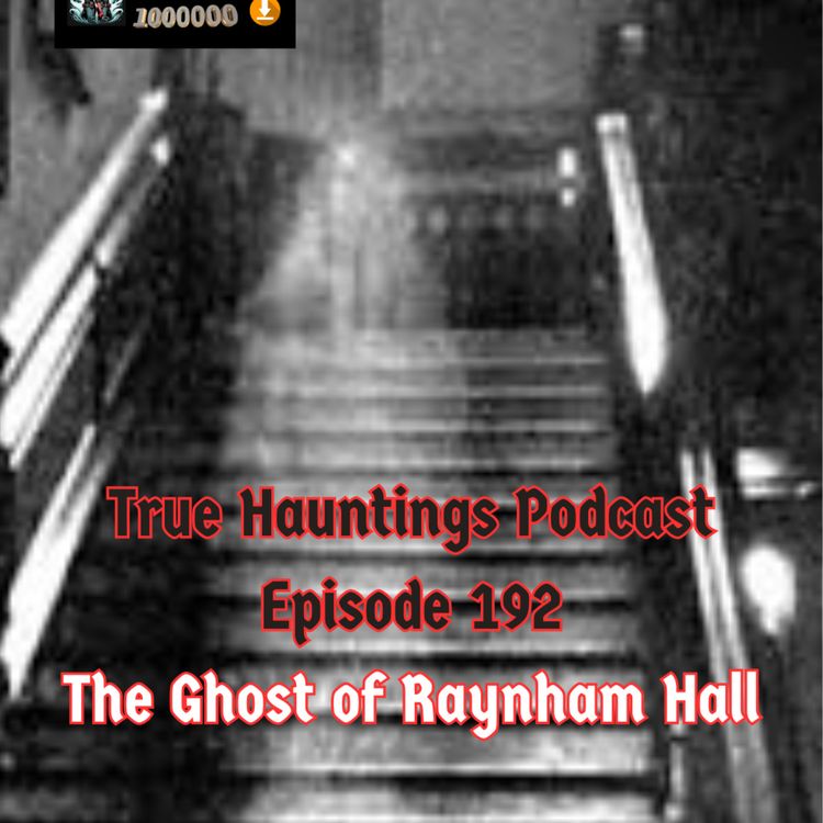 cover art for Case 192: The Ghost of Raynham Hall - Real or Fake