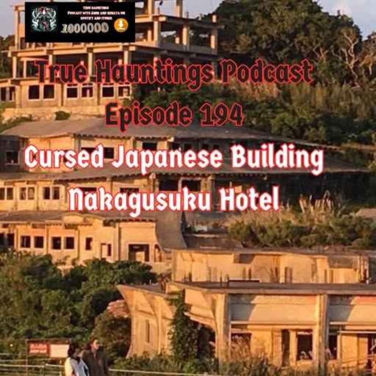 cover art for Case 194: Nakagusuku Hotel Japan - A Haunted Ruin