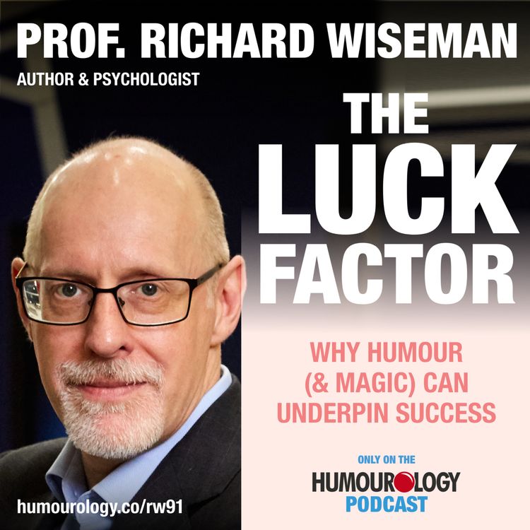 cover art for Professor Richard Wiseman - 🍀 The Luck Factor: Why Humour (And Magic) Can Underpin Success 🪄