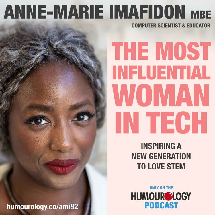 cover art for Anne-Marie Imafidon - The Most Influential Woman In Tech: Inspiring A New Generation To Love STEM 💻