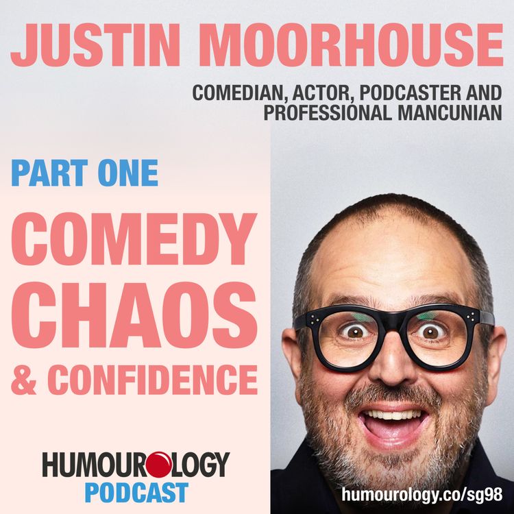 cover art for Justin Moorhouse on The Humourology Podcast Part One