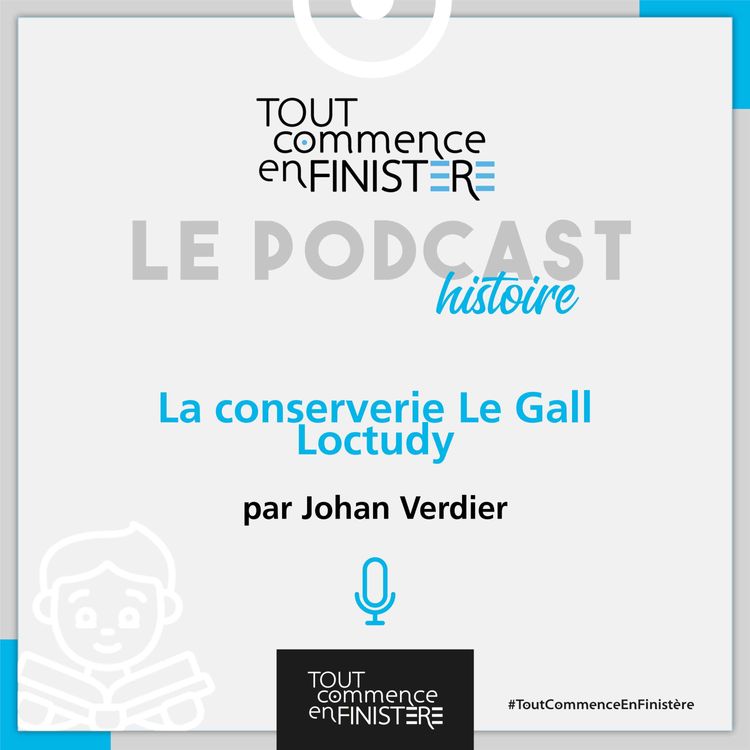 cover art for La conserverie Le Gall, d'hier à aujourd'hui