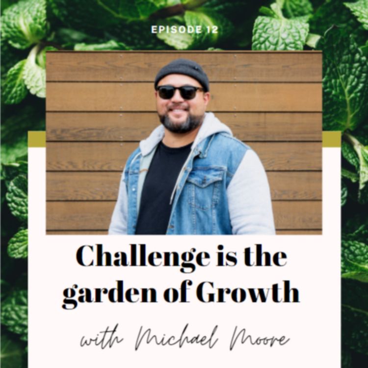 cover art for S1E12: Michael Moore - Challenge is the garden of growth