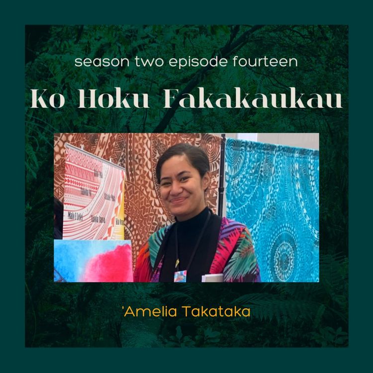 cover art for S2E14: Ko Hoku Fakakaukau with 'Amelia Takataka