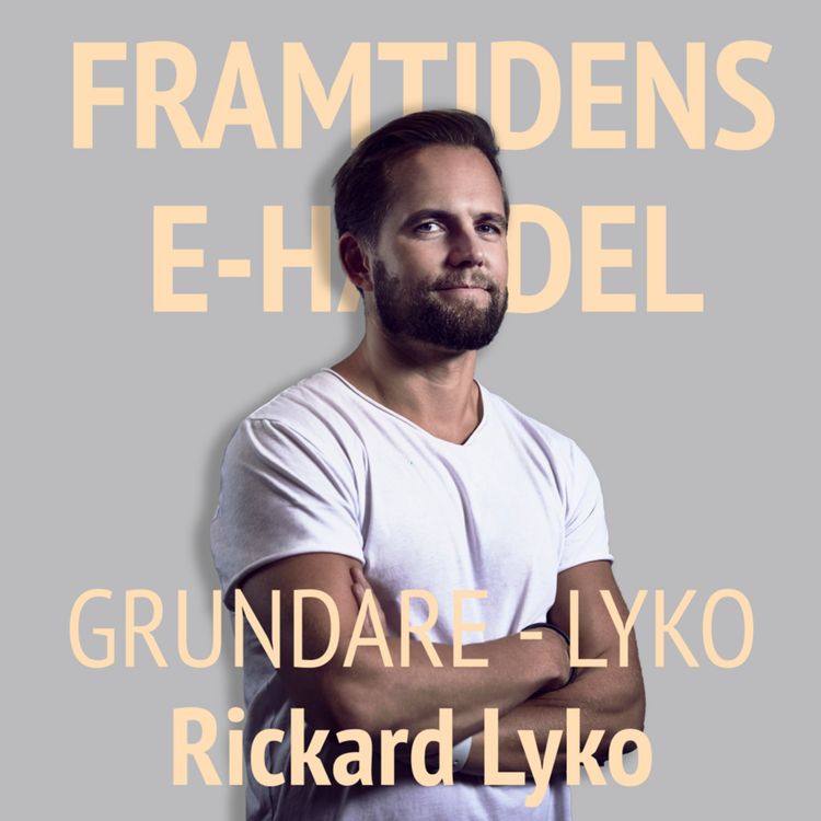 cover art for 64. Rickard Lyko - Grundare Lyko: Att skala från 0 till 2 miljarder