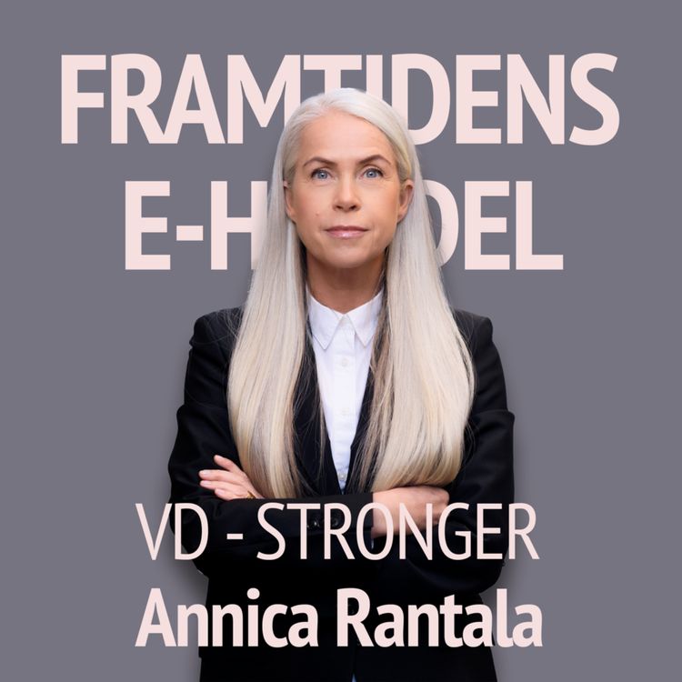 cover art for 71. Annica Rantala - VD Stronger: Så skalade Stronger från 45 MSEK till nästan 400 MSEK på tre år