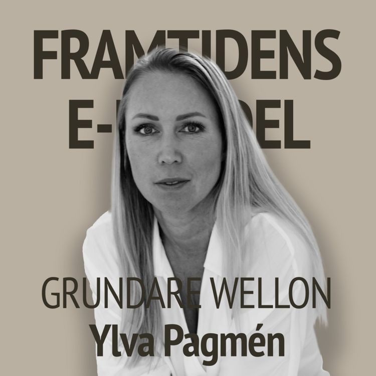 cover art for 81. Ylva Pagmén - Grundare Wellon: Ett annorlunda D2C brand