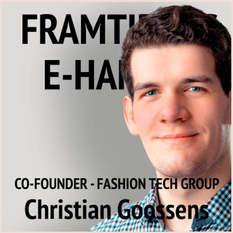 cover art for 139. Christian Goossens: Founder Fashion Tech Group - Product-market fit for D2C brands & successful supply chain strategies